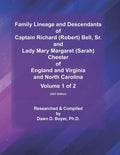 Family Lineage and Descendants of Captain Richard (Robert) Bell, Sr. and Lady Mary Margaret (Sarah) Chester of England and Virginia and North Carolina - Paperback