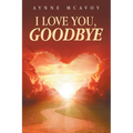 I Love You, Goodbye - Paperback