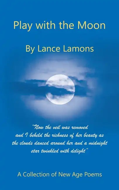 Play with the Moon: A Collection of New Age Poems - Hardcover