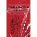 Can I Have a Hug First? - Paperback