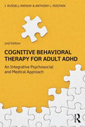 Cognitive Behavioral Therapy for Adult ADHD: An Integrative Psychosocial and Medical Approach - Paperback