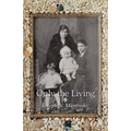 Only the Living: A Personal Memoir of My Family History - Paperback