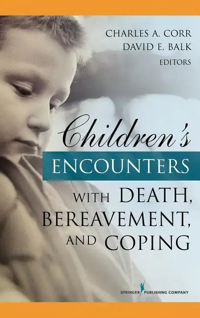 Children's Encounters with Death, Bereavement, and Coping - Hardcover
