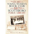 The Story of the Young Women's Book Club and the Birth of the Scottboro Public Library - Paperback