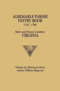 Albemarle Parish Vestry Book, 1742-1786. Surry and Sussex Counties, Virginia - Paperback