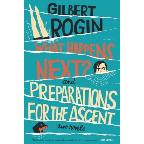 What Happens Next? & Preparations for the Ascent: Two Novels - Paperback