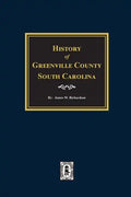 History of Greenville County, South Carolina - Paperback