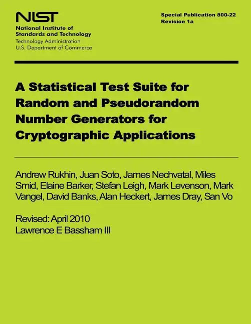 NIST Special Publication 800-122 Revision 1a: A Statistical Test Suite for Random and Pseudorandom Number Generators for Cyrptographic Applications - Paperback