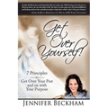 Get Over Yourself!: 7 Principles to Get Over Your Past and on with Your Purpose - Paperback