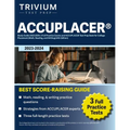 ACCUPLACER(R) Study Guide 2023-2024: 3 Full Practice Exams and ACCUPLACER Test Prep Book for College Placement [Math, Reading, and Writing] [4th Editi - Paperback