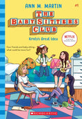 Kristy's Great Idea (the Baby-Sitters Club #1): Volume 1 - Hardcover