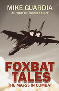 Foxbat Tales: The MiG-25 in Combat - Paperback
