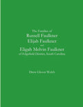 The Families of Russell Faulkner, Elijah Faulkner, and Eligah Melvin Faulkner of Edgefield District, South Carolina - Paperback