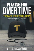 Playing for Overtime: The David Lee Herbert Story - Paperback