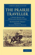 The Prairie Traveller: A Hand-Book for Overland Expeditions - Paperback