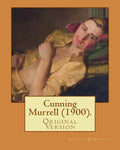 Cunning Murrell (1900). By: Arthur Morrison: (Original Version) - Paperback