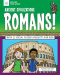 Ancient Civilizations: Romans!: With 25 Social Studies Projects for Kids - Paperback