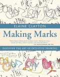 Making Marks: Discover the Art of Intuitive Drawing - Paperback