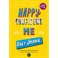 Happy Confident Me: Daily Journal - Gratitude and Growth Mindset Journal That Boosts Children's Happiness, Self-Esteem, Positive Thinking, Mindfulness - Paperback