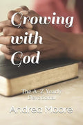 Growing with God: The A-Z Yearly Devotional - Paperback