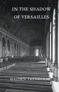 In the Shadow of Versailles - Paperback