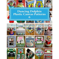 Dancing Dolphin Plastic Canvas Patterns 6: DancingDolphinPatterns.com - Paperback