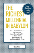 The Richest Millennial in Babylon: The 1-Hour Read To Take You From Just-Scraping-By to Debt-Free, Savings-Rich, and Financially Free: Personal financ - Paperback