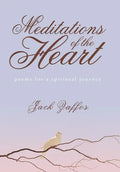 Meditations of the Heart: Poems For A Spirtual Journey - Hardcover
