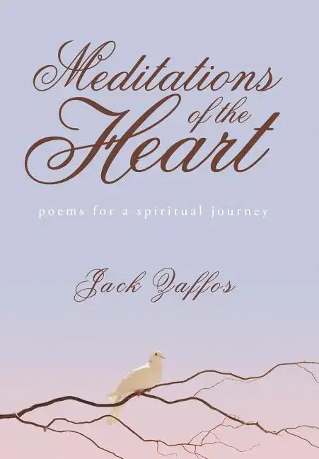 Meditations of the Heart: Poems For A Spirtual Journey - Hardcover
