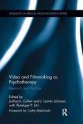 Video and Filmmaking as Psychotherapy: Research and Practice - Paperback
