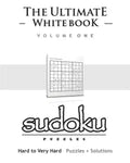 Sudoku: The Ultimate White Book - Hard To Very Hard, Puzzles & Solutions - Paperback