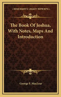 The Book of Joshua, with Notes, Maps and Introduction - Hardcover