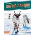 Saving Caribou - Library Binding