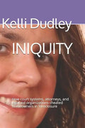 Iniquity: How court systems, attorneys, and legal aid organizations cheated homeowners in foreclosure - Paperback