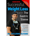Successful Weight Loss with the Gastric Sleeve: Your personal guide to surgical options and healthy recuperation - Paperback
