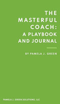 The Masterful Coach: A Playbook and Journal - Hardcover