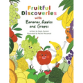 Fruitful Discoveries with Bananas, Apples and Grapes - Paperback