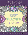 My Lovely Teacher Coloring Book: 30 My Lovely Teacher Coloring Pages. Stress Relief Teacher Adult Coloring Pages. The Perfect Gift For Anyone That Lov - Paperback