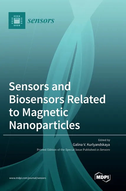 Sensors and Biosensors Related to Magnetic Nanoparticles - Hardcover