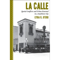 La Calle: Spatial Conflicts and Urban Renewal in a Southwest City - Paperback