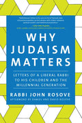 Why Judaism Matters: Letters of a Liberal Rabbi to His Children and the Millennial Generation - Paperback