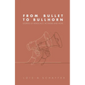 From Bullet to Bullhorn - Paperback