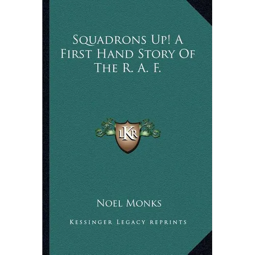 Squadrons Up! A First Hand Story Of The R. A. F. - Paperback