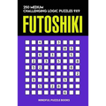 Futoshiki: 250 Medium Challenging Logic Puzzles 9x9 - Paperback