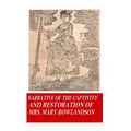 Narrative of the Captivity and Restoration of Mrs. Mary Rowlandson - Paperback