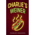 Charlie's Weiner - Paperback