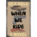 When We Ride - Hardcover