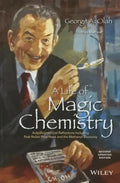 A Life of Magic Chemistry: Autobiographical Reflections Including Post-Nobel Prize Years and the Methanol Economy - Hardcover