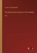 The History and Literature of The Israelites: Vol. I - Paperback