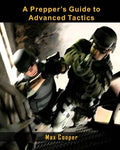 A Prepper's Guide to Advanced Tactics - Paperback